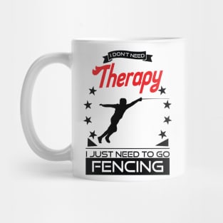 Fencing - Better Than Therapy Gift For Fencers Mug